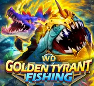WD GOLDEN TYRANT FISHING — game at PTK99